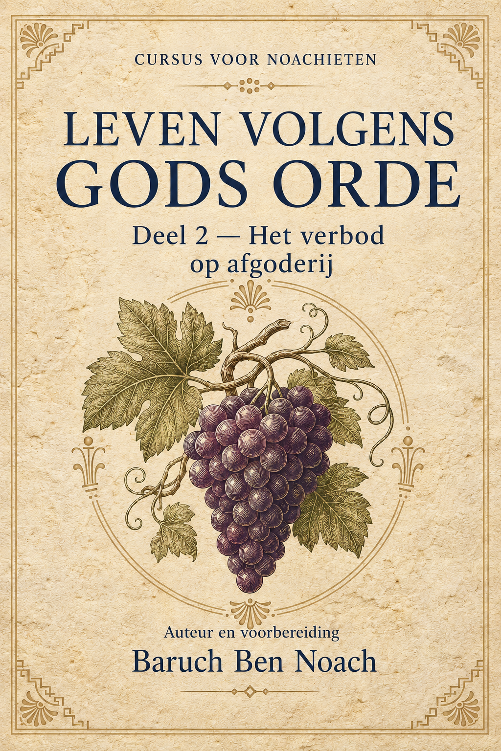 Leven volgens Gods Orde – Deel 1: Fundamenten